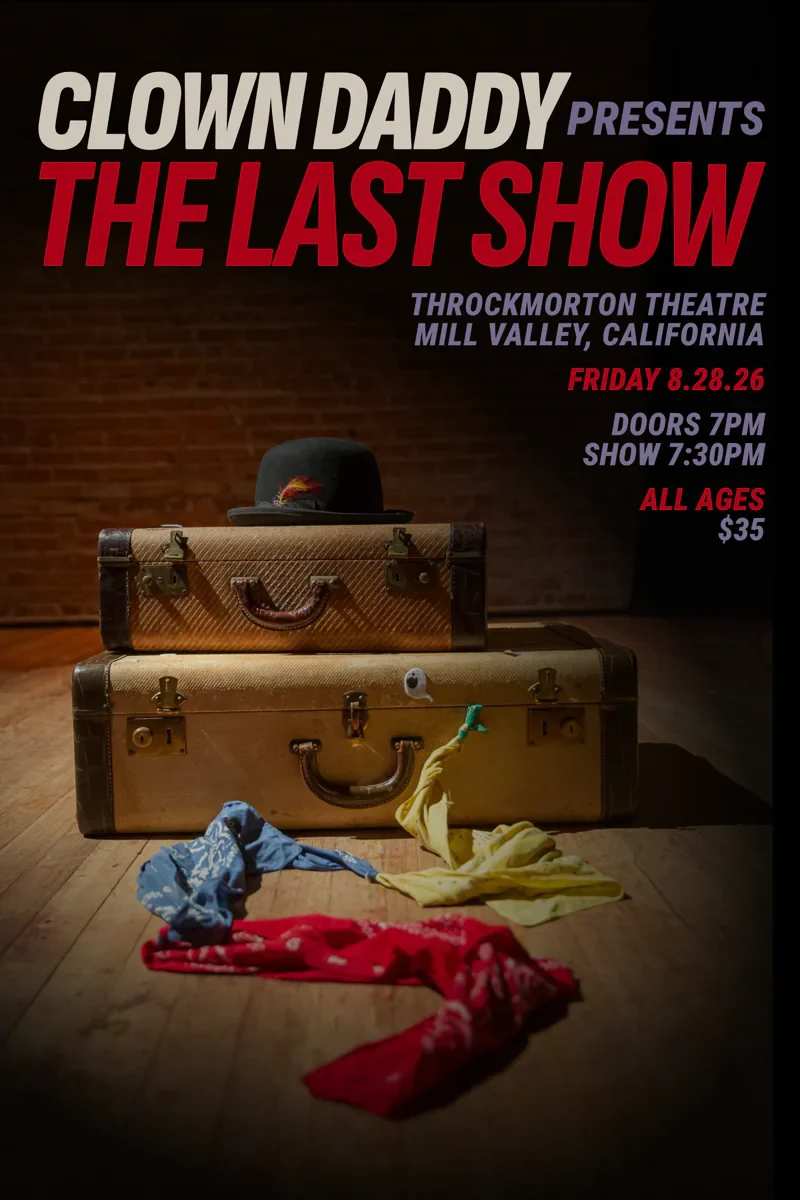 Poster for Clown Daddy Presents The Last Show at Throckmorton Theatre, Mill Valley, California